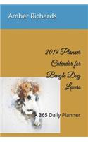 2019 Planner Calendar for Beagle Dog Lovers