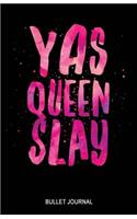 Yas Queen Slay Bullet Journal