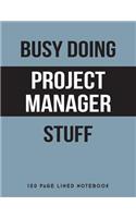 Busy Doing Project Manager Stuff