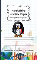 Handwriting Practice Paper: 100 Pages Blank Working Sheets I 8,5 X 11 I Softcover I for Kindergarten, 1st Grade, 2nd Grade, 3rd Grade I Preschoolers I Homeschooling I Gift Idea