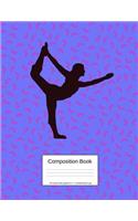 Composition Book 100 Sheets/200 Pages/8.5 X 11 In. Wide Ruled/ Yoga: Writing Notebook Lined Page Book Soft Cover Plain Journal Health Fitness Spiritual Exercise