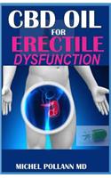 CBD Oil for Erectile Dysfunction: The Most Potential Remedy for Sexual Disorder