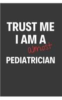 Trust Me I Am Almost A Pediatrician