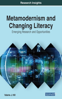 Metamodernism and Changing Literacy: Emerging Research and Opportunities