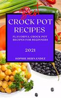 Best Crock Pot Recipes 2021: Flavorful Crock Pot Recipes for Beginners