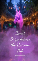 Zonal Drips Across the Unicorn Pub