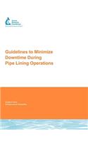 Guidelines to Minimize Downtime During Pipe Lining Operations