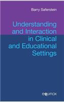 Understanding and Interaction in Clinical and Educational Settings