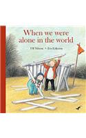 When We Were Alone in the World