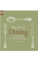 The Art of Dining: The History of Cooking and Eating(National Trust Food)