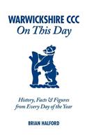Warwickshire CCC On This Day