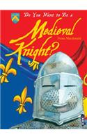 Do You Want to Be a Medieval Knight?