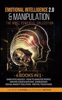 Emotional Intelligence 2.0 & Manipulation THE MOST POWERFUL COLLECTION: 6 Books in 1 Dark Psychology, How to Analyze People, Master Your Emotions, Enneagram, Social Anxiety Solution, Mental Toughness