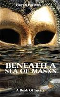 Beneath A Sea Of Masks