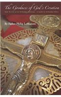 Goodness of God's Creation: How to Live as an Orthodox Christian (a Guide to Orthodox Ethics)