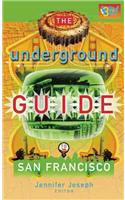 The Underground Guide to San Francisco