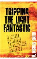 Tripping the Light Fantastic