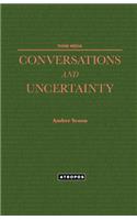 Conversations and Uncertainty