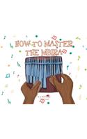 A, Z, and Things in Between: How to Master the Mbira