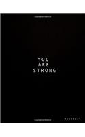 You Are Strong Notebook: Inspirational Quotes Journal Composition Book 100 Lined Pages Inspirational Quotes Notebook for Women to Write in 8.5 X 11 Inches