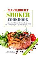 Masterbuilt Smoker Cookbook: The Best Electric Smoker Recipes and Techniques for Easy and Delicious BBQ (Electric Smoker Recipes, Smoking Meat Cookbook, The Best BBQ Recipes)