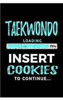 Taekwondo Loading 75% Insert Cookies To Continue: Blank Lined Notebook Journal