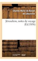Jérusalem, Notes de Voyage