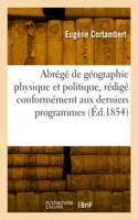 Abrégé de Géographie Physique Et Politique, Rédigé Conformément Aux Derniers Programmes