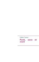 Punk, Sexe Et Mort