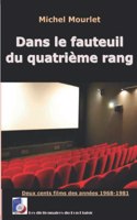 Dans le fauteuil du quatrième rang