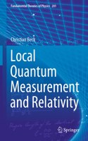 Local Quantum Measurement and Relativity: (201 Fundamental Theories of Physics)