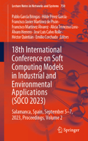 18th International Conference on Soft Computing Models in Industrial and Environmental Applications (Soco 2023)