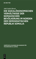 Die Sozialökonomischen Verhältnisse Der Nomadischen Bevölkerung Im Norden Der Demokratischen Republik Somalia