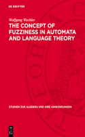 The Concept of Fuzziness in Automata and Language Theory