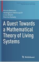 A Quest Towards a Mathematical Theory of Living Systems: (Modeling and Simulation in Science, Engineering and Technology)