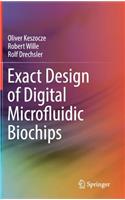 Exact Design of Digital Microfluidic Biochips