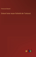 Entwurf einer neuen Ästhetik der Tonkunst