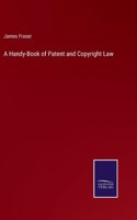 A Handy-Book of Patent and Copyright Law