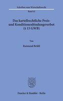 Das Kartellrechtliche Preis- Und Konditionenbindungsverbot ( 15 Gwb)