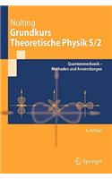 Grundkurs Theoretische Physik 5/2: Quantenmechanik - Methoden Und Anwendungen