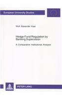 Hedge Fund Regulation by Banking Supervision
