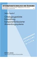 Ontologie-Gestuetzte Entwicklung Komponentenbasierter Anwendungssysteme: Ein Wissensbasiertes Informationssystem Zur Unterstuetzung Der Entwicklung Und Wartung Von Geschaeftskomponenten (Kompis)