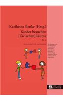 Kinder brauchen [Zwischen]Raeume: Band 2. Noch ein Kopf-, Fuß- und Handbuch