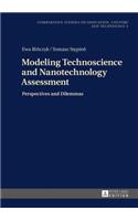 Modeling Technoscience and Nanotechnology Assessment: Perspectives and Dilemmas