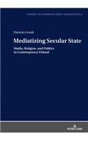 Mediatizing Secular State