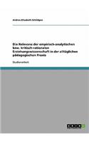 Die Relevanz der empirisch-analytischen bzw. kritisch-rationalen Erziehungswissenschaft in der alltäglichen pädagogischen Praxis: (German)