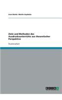 Ziele Und Methoden Des Ausdrucksunterrichts Aus Theoretischer Perspektive