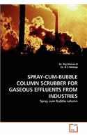 Spray-Cum-Bubble Column Scrubber for Gaseous Effluents from Industries