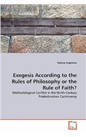 Exegesis According to the Rules of Philosophy or the Rule of Faith?