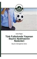 Türk Futbolunda Yaşanan Seyirci Azalmasının Nedenleri